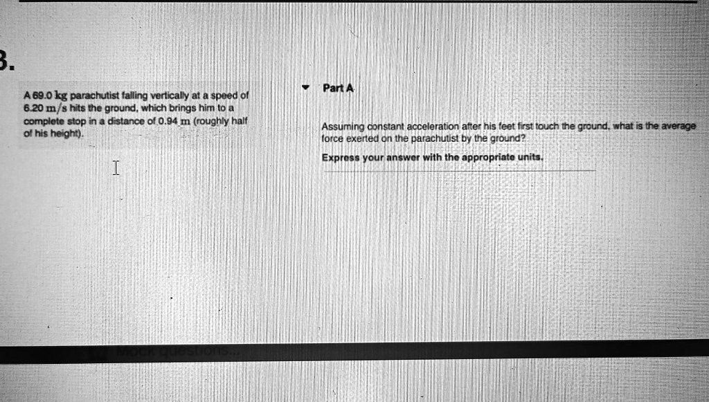 A 69.0 kg parachutist falling vertically at a speed of 6.20 m/s hits ...