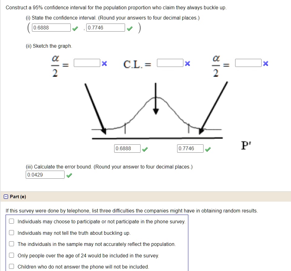 construct a 95 confidence interval for the population proportion who claim they always buckle up state the confidence interval round your answers to four decimal places 06888 07746 sketch th 76953