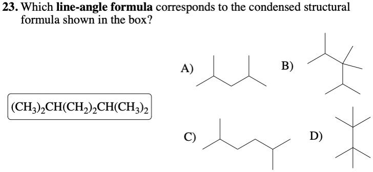 SOLVED: 23. Which Line-angle Formula Corresponds To The Condensed ...