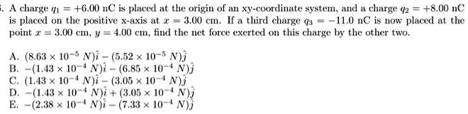 6. A charge q1 = +6.00 nC is placed at the origin of an xy-coordinate ...