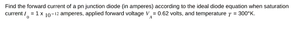 SOLVED: Find the forward current of a pn junction diode (in amperes ...