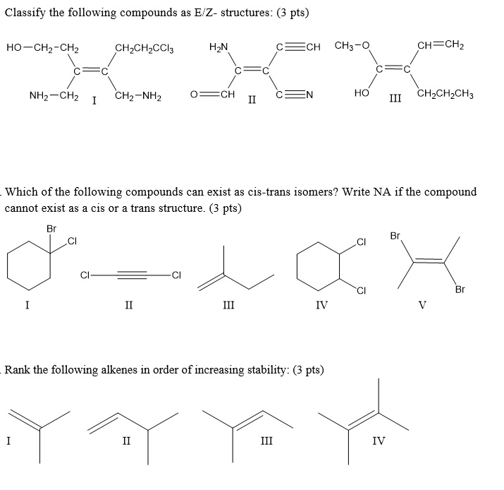 SOLVED:Classify the following compounds as EIZ- structures: pts) HO ...