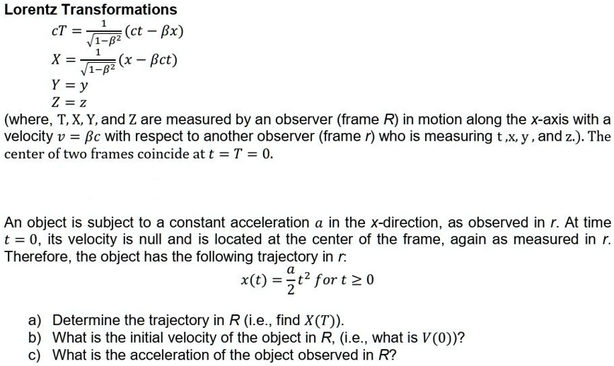Lorentz Transformations 1 cT = (1)/(√(1-β^2))(ct - β x) 1 X = (1)/(√(1 ...
