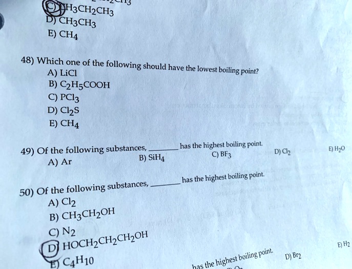 SOLVED HH3CH2CH3 D) CH3CH3 CH4 48) Which one of the following = A