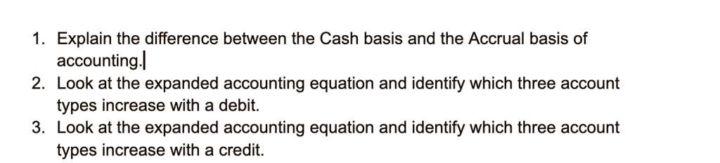 1. Explain the difference between the Cash basis and the Accrual basis ...