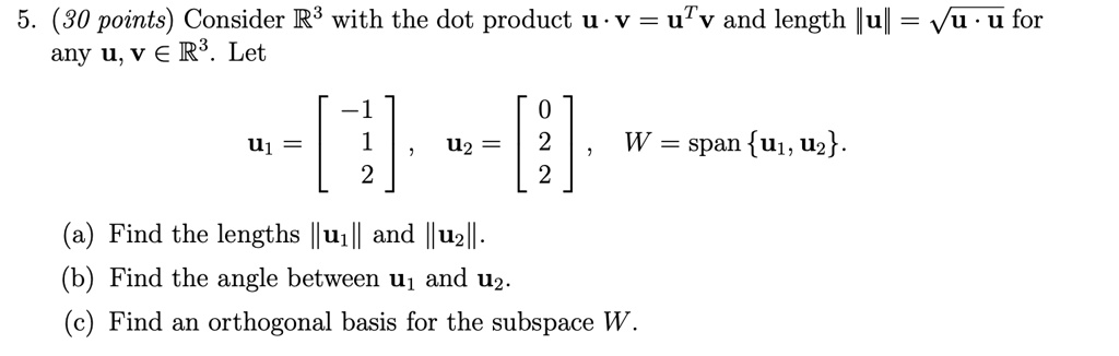 SOLVED: Consider RÂ³ with the dot product u Â· V, where u, V âˆˆ RÂ³ ...