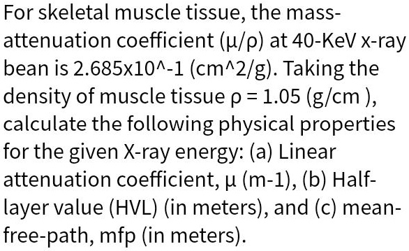 SOLVED: For skeletal muscle tissue, the mass- attenuation coefficient ...