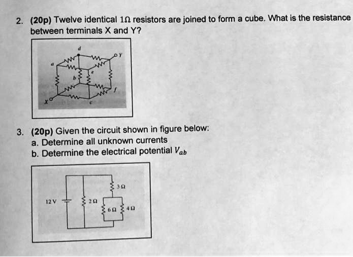 Solved 20p Twelve Identical 1n Resistors Are Joined To Form A Cube What Is The Resistance