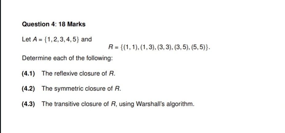 Question 4: 18 Marks Let A={1,2,3,4,5} and R={(1,1),(1,3),(3,3),(3,5 ...