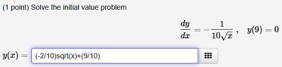 (dy)/(dx) = -(1)/(10√(x)), y(9) = 0