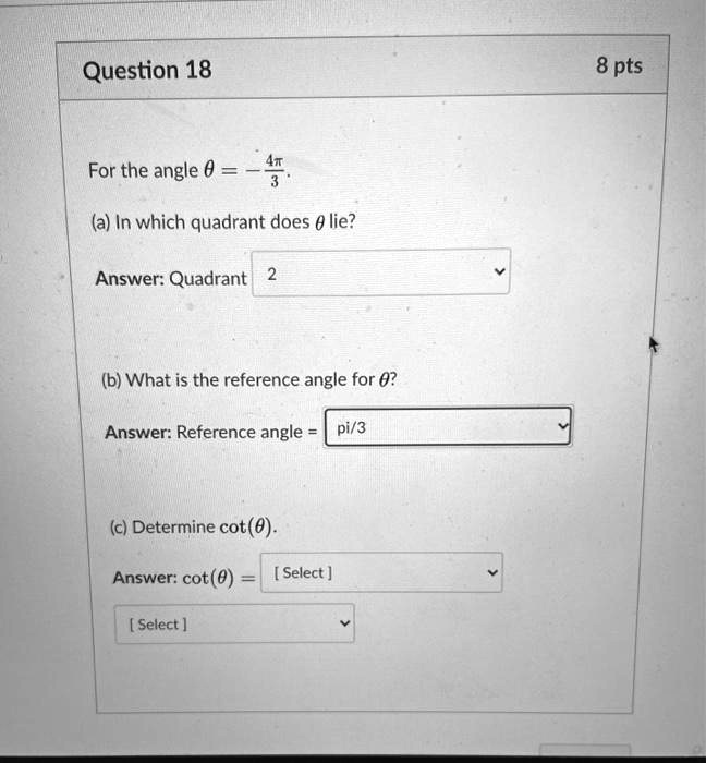 SOLVED Question 18 8 pts For the angle 0 = (a) In which quadrant does
