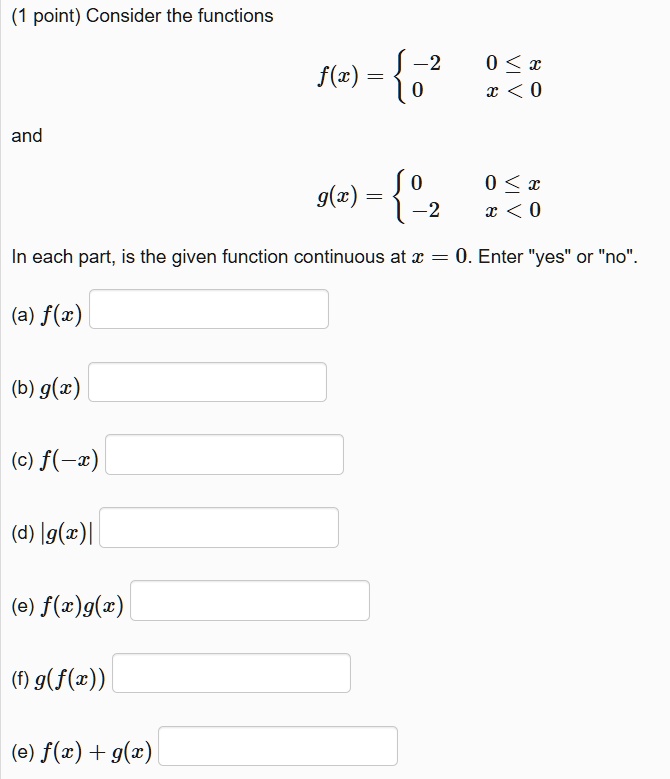 Solved Point Consider The Functions F C 02 0 R 2 0 And 0 2 G Z 92 2 0 In Each Part Is The Given Function Continuous At A 0