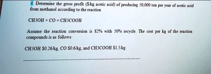 Price Of Acetic Acid Per Ton SOLVED: Determine the gross profit (â‚¬/kg acetic acid) of producing