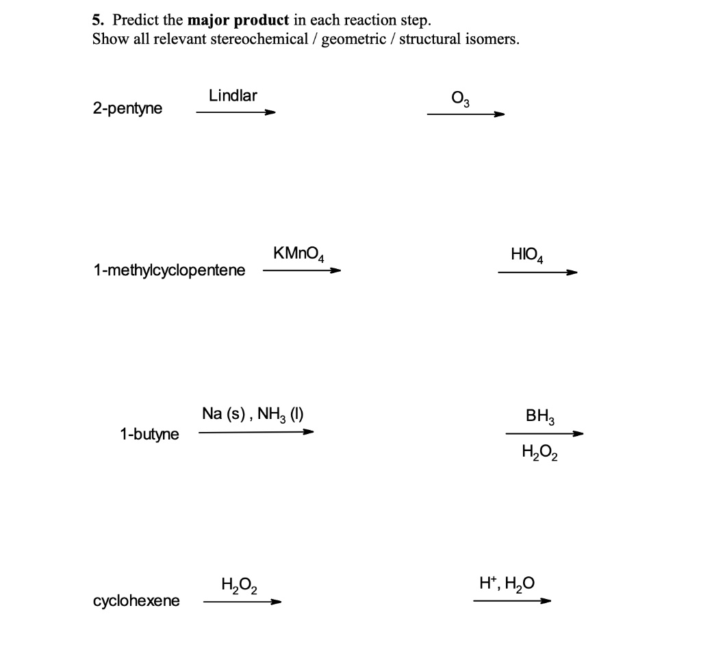 Solved: 5. Predict The Major Product In Each Reaction Step. Show All 