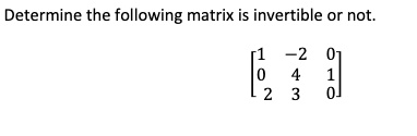 Solved: Use Invertible Matrix Concept To Solve Determine The Following 