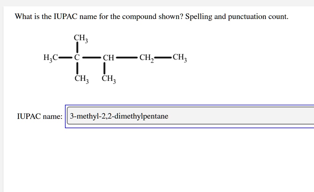 SOLVED What Is The IUPAC Name For The Compound Shown Spelling And 