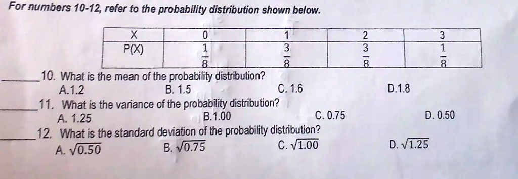 SOLVED: For numbers 10-12, refer to the probability distribution shown ...