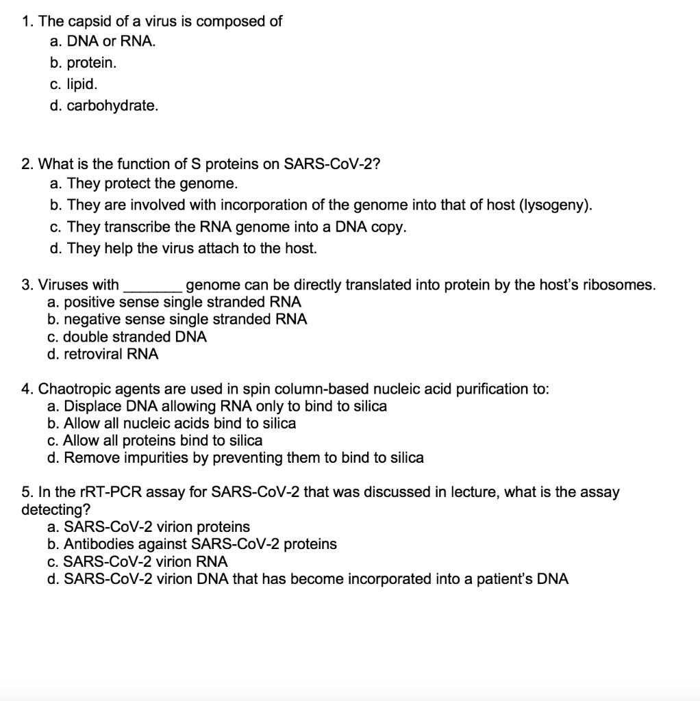 SOLVED: The capsid of a virus is composed of DNA or RNA b. protein lipid.  d. carbohydrate 2. What is the function of S proteins on SARS-CoV-2? a.  They protect the genome