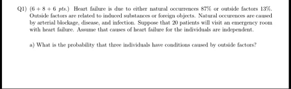 q1 686 pts heart failure is due to either natural occurrences 87 or outside factors 13 outside factors are related to induced substances or foreign objects natural occurences are caused by a 57732