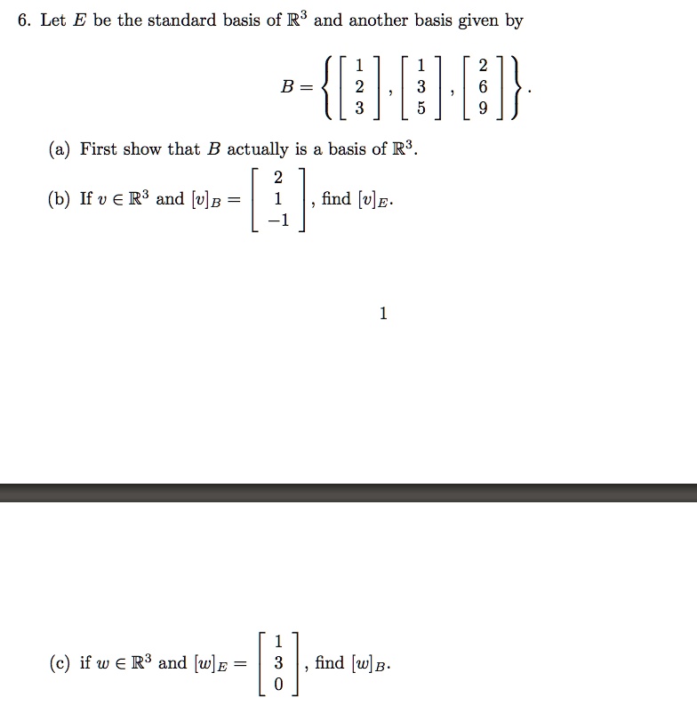 SOLVED Let E be the standard basis of R3 and another basis given by B