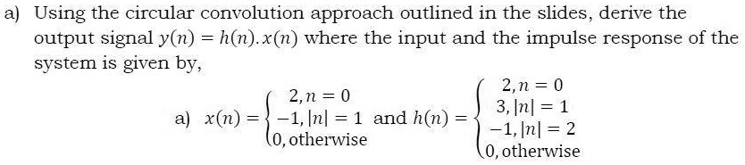 SOLVED: Using the circular convolution approach outlined in the slides ...