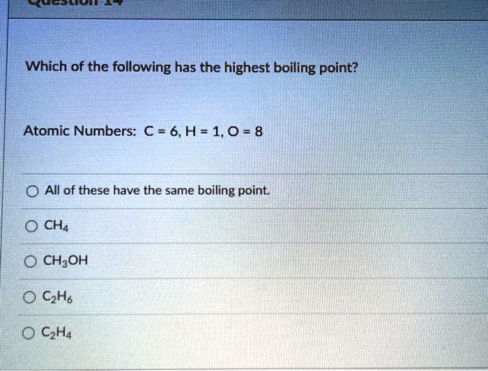 SOLVED Which of the following has the highest boiling point