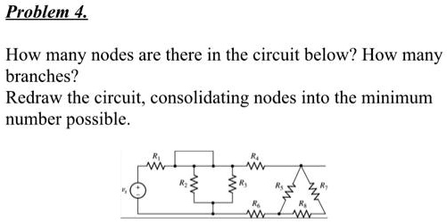 SOLVED: Problem 4. How many nodes are there in the circuit below? How ...