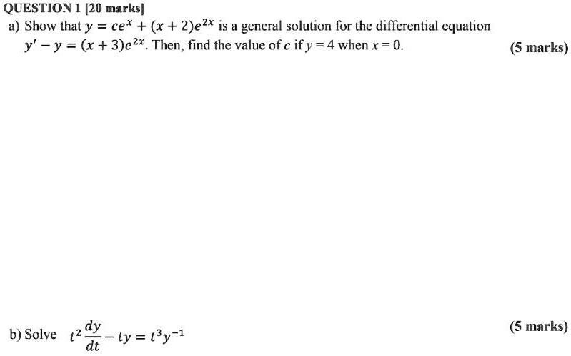 Solved Question Marks A Show That Y Cex X 2 E2x Is A General Solution For The Differential Equation Y Y X 3 E2x Then Find The Value Of