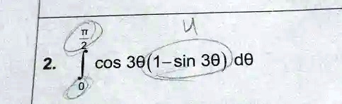 2. ∫0^(π)/(2)cos 3θ (1-sin 3θ) dθ