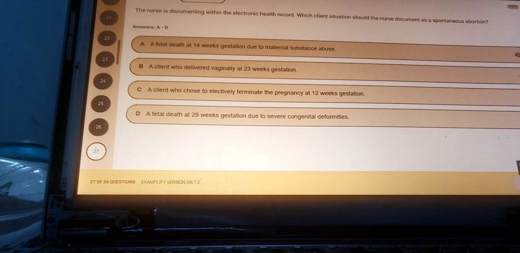 the nurse is documenting within the electronic health record which client situation should the nurse document as a spontaneous abortion answers a d a a fetal death at 14 weeks gestation due  88253