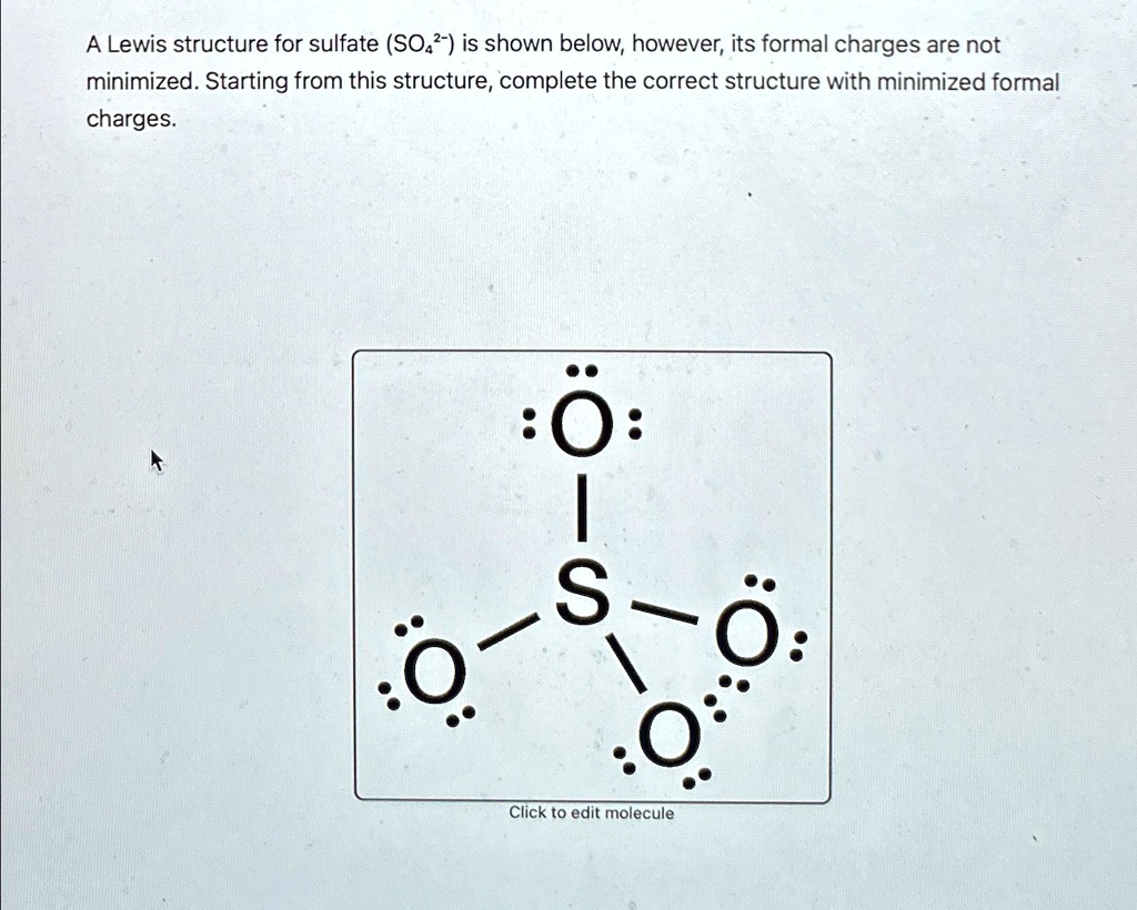 SOLVED: A Lewis structure for sulfate (SO(4)^(2-)) is shown below ...