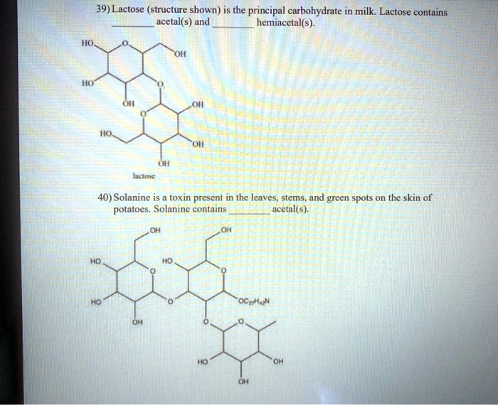 SOLVED 39) Lactose (structure shown) is the principal carbohydrate in