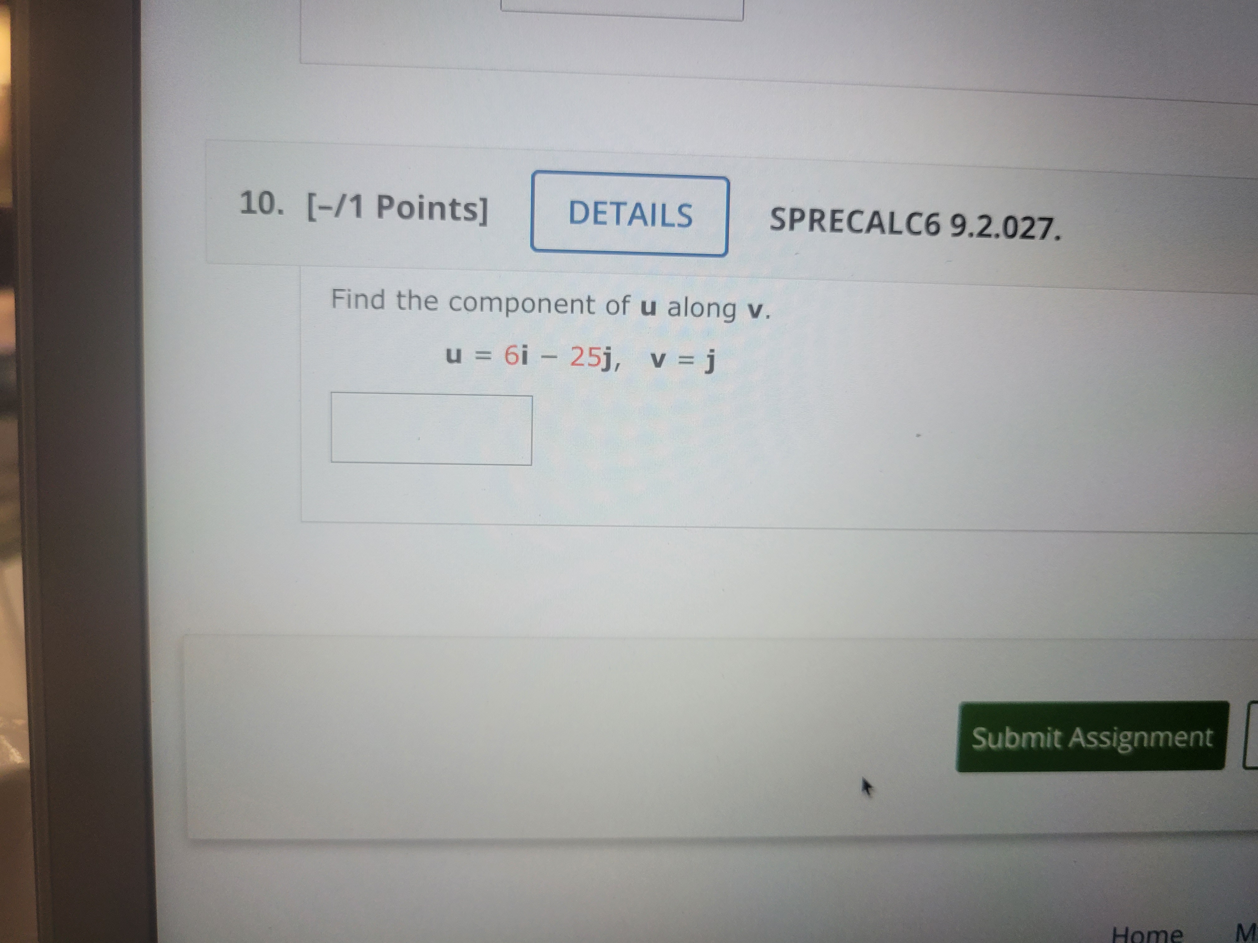 Find the component of u along v.
u = 6i - 25j, v = j