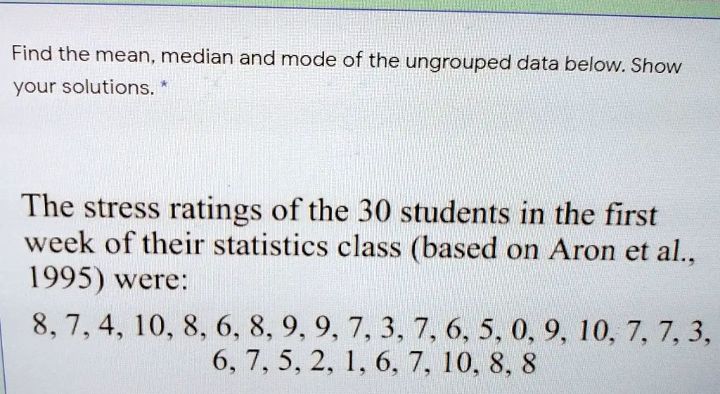 find the mean median and mode of the ungrouped data below show your ...