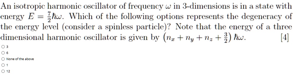an isotropic harmonic oscillator of frequency w in 3 dimensions is in a ...
