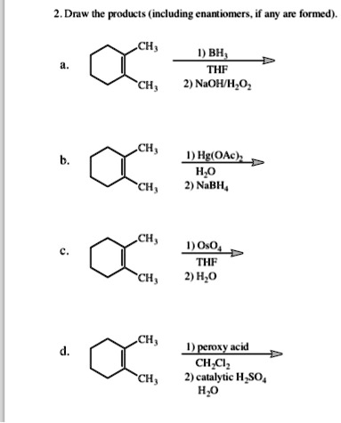 SOLVED: 2 Drw the products (including enantiomers, if any an' formed ...