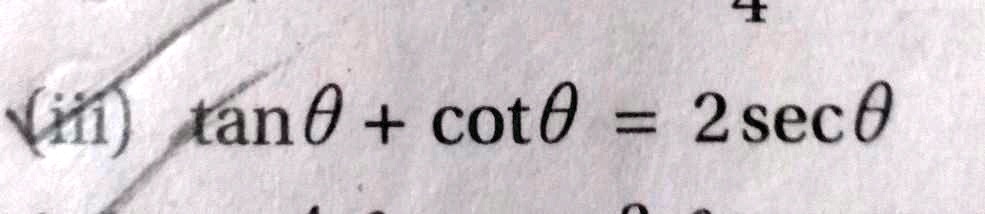 tanθ+ cotθ= 2secθ