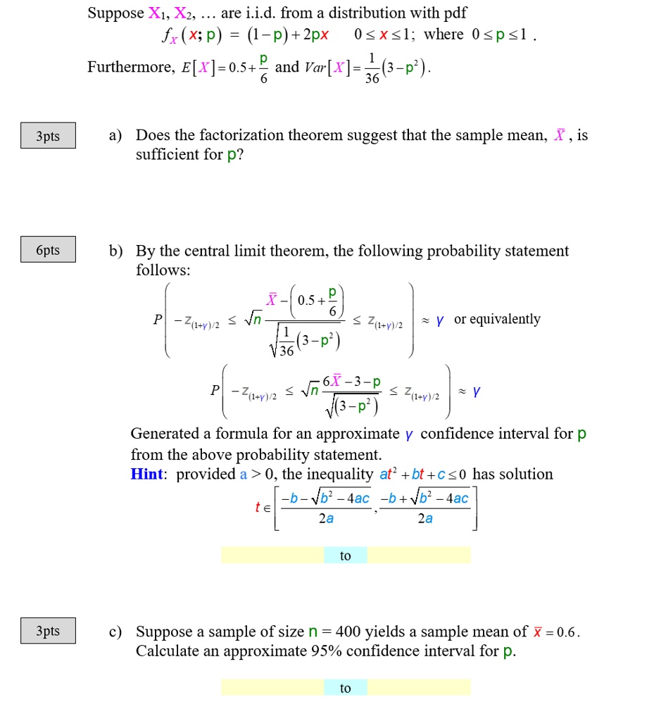 suppose x1x2dots are iid from a distribution with pdf fxxp1 p2px0x1 where 0p1 furthermore ex05p6 and varx1363 p2 a does the factorization theorem suggest that the sample mean barx is suff 98554