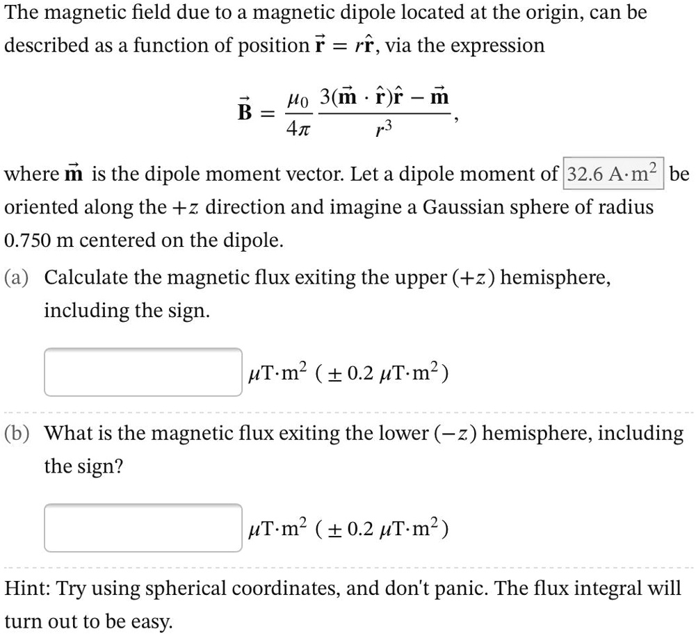 The magnetic field due to a magnetic dipole located at the origin, can ...