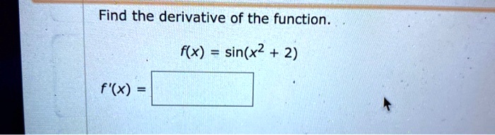 find the derivative of the function fx sinx2 2 fx 20424
