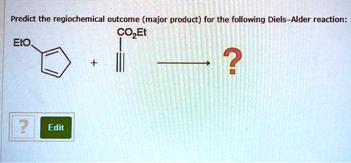 Solved Predict The Regiochemical Outcome Major Product For The Following Diels Alder Reaction 1030