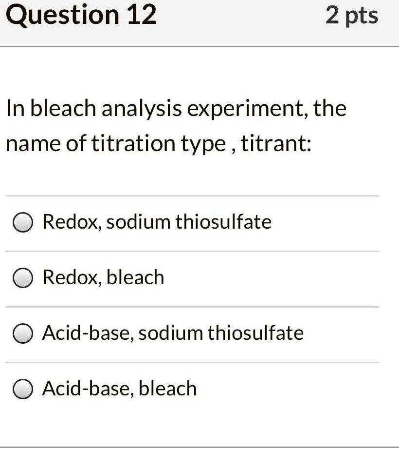 SOLVED Question 12 2 pts In bleach analysis experiment; the name of