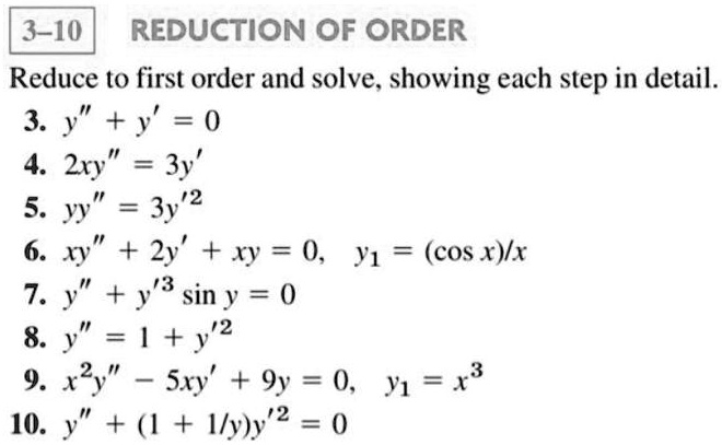 Solved 3 10 Reduction Of Order Reduce To First Order And Solve Showing Each Step In Detail 3 Y 0 4 2xy 3y 5 Yy 3y 2 6 Xy 2y