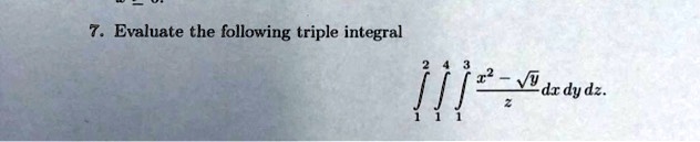 evaluate the following triple integral j4i2 drdydz 26892