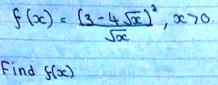 f(x) = ((3 - 4√(x))/(√(5x)))^2, x ≥0.  Find  f'(x)