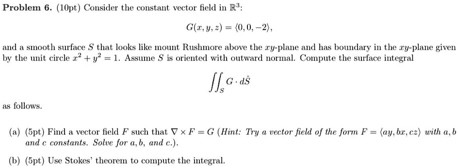 SOLVED: Problem 6. (1 Opt) Consider the constant vector field in Rs G(x ...