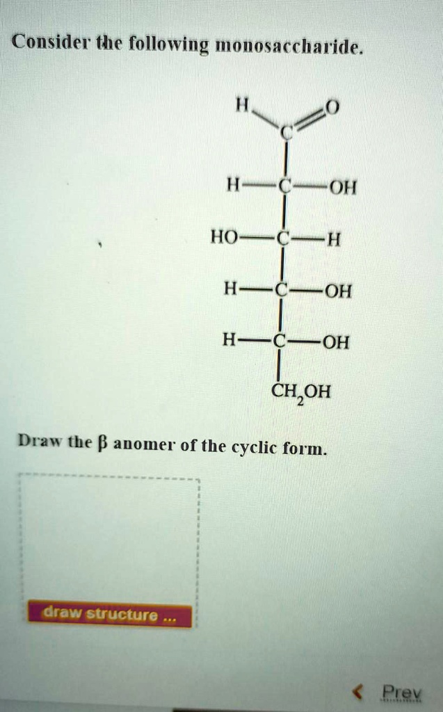 SOLVED: Consider The Following Monosaccharide: OH HO H= OH H OH CH2OH ...