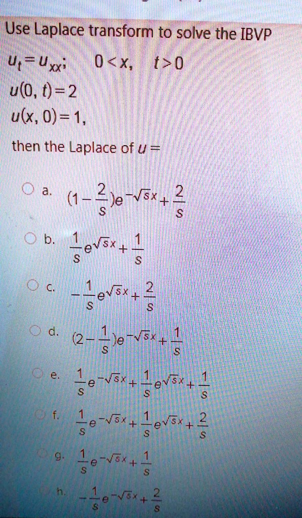 Solved Use Laplace Transform To Solve The Ibvp Ut Uxx 0 X T 0 U O 0 2 Ulx 0 1 Then The Laplace Of U 3 1 2 E Sx 2