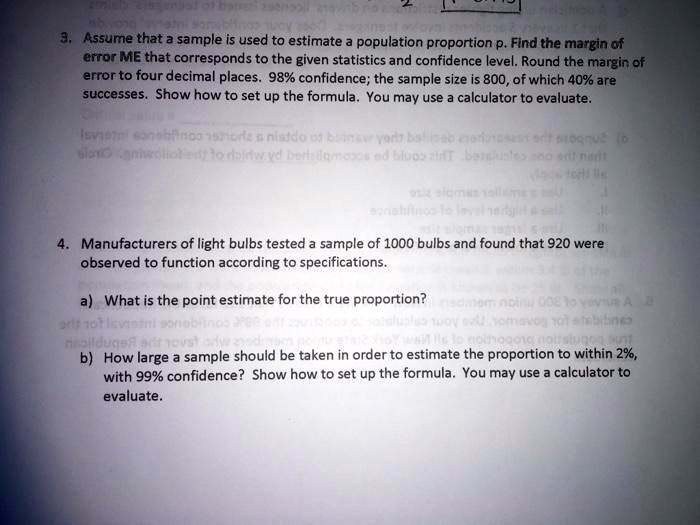 Solved Assume That A Sample Is Used To Estimate Population Proportion P Flnd The Margin Of Error Me That Corresponds To The Given Statistics And Confidence Level Round The Margin Of Errorto Four