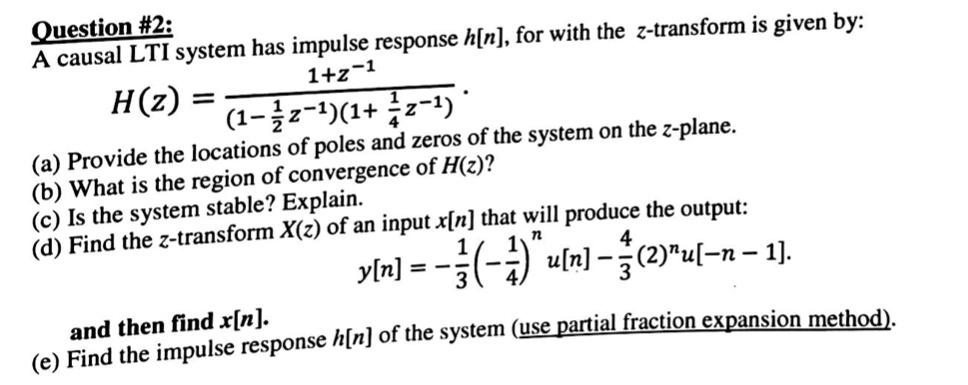 Solved A Causal Lti System Has Impulse Response H[n] For Which The Z Transform Is Given By H